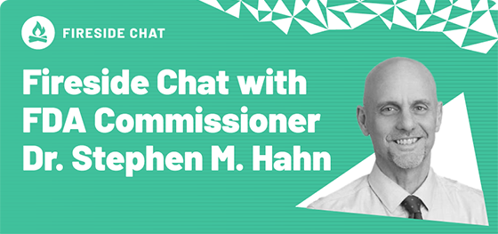 Fireside Chat with FDA Commissioner Dr. Stephen M. Hahn
