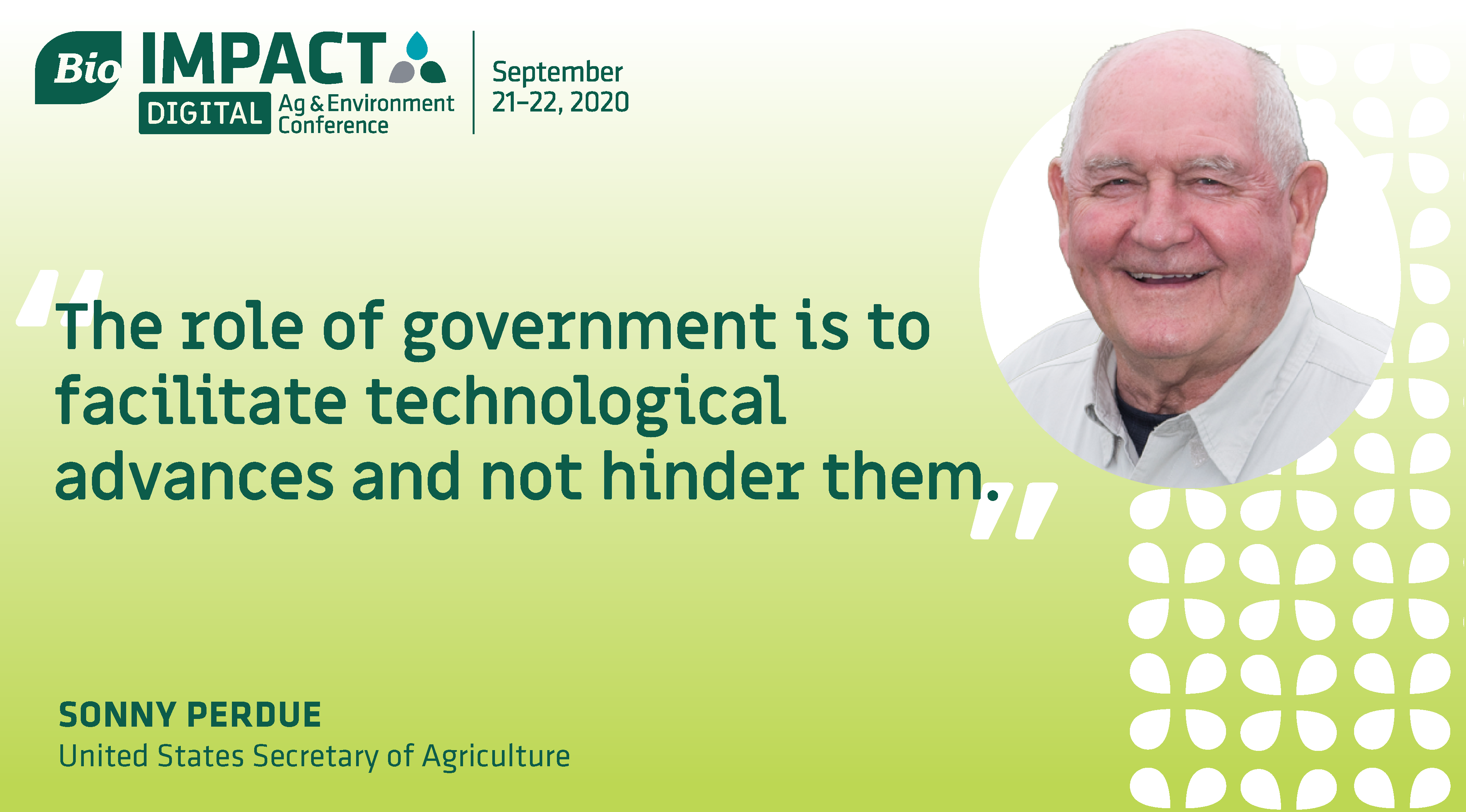 USDA Secretary Sonny Perdue: The role of government is to facilitate technological advances and not hinder them.